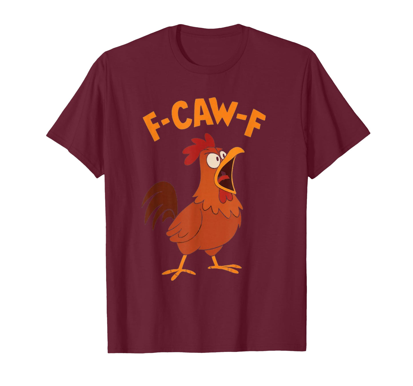 F-Caw-F Funny Chicken Humor F-Caw-F Quote Rooster Meme T-Shirt