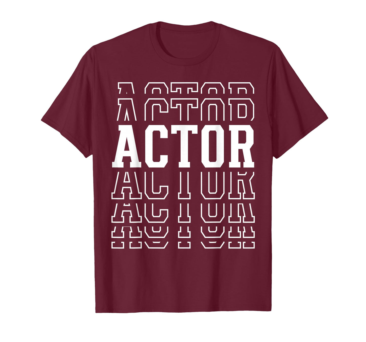 Actor Funny Layered Text Acting Men Women T-Shirt