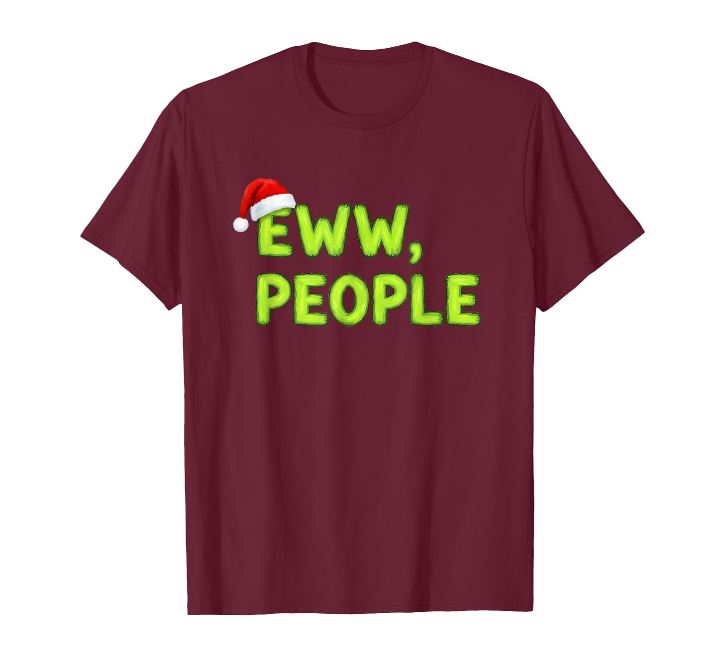 Christmas Eww, People Funny Sarcastic Santa Hat Xmas Holiday T-Shirt