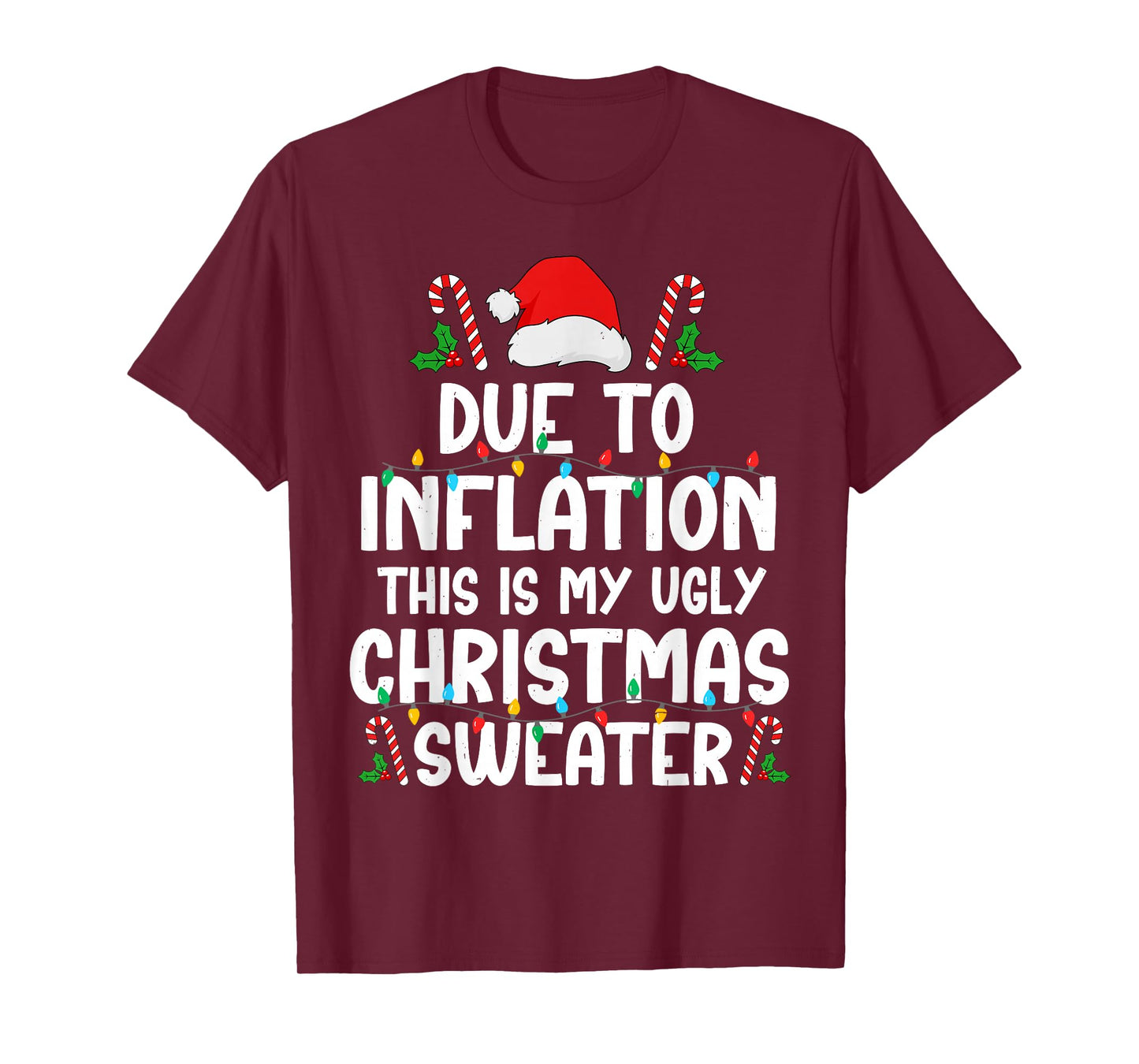Due to Inflation Ugly Christmas Sweaters for Men Women Xmas T-Shirt