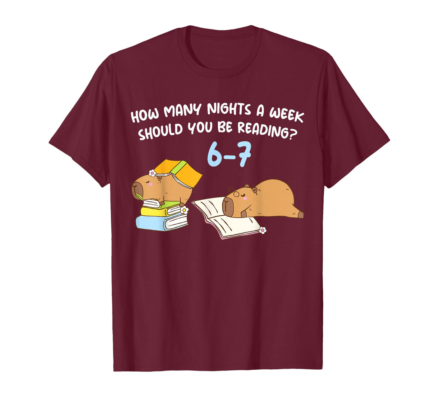 How Many Nights A Week Should You Be Reading 6-7 Capybara T-Shirt