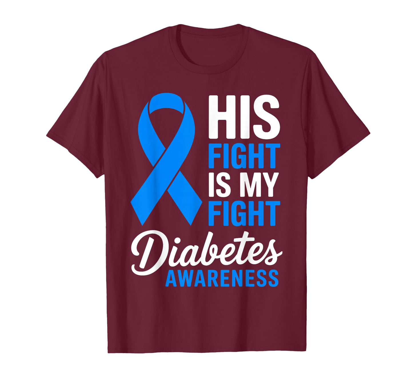 His Fight is My Fight Diabetes Awareness Type 1 2 T1D Ribbon T-Shirt