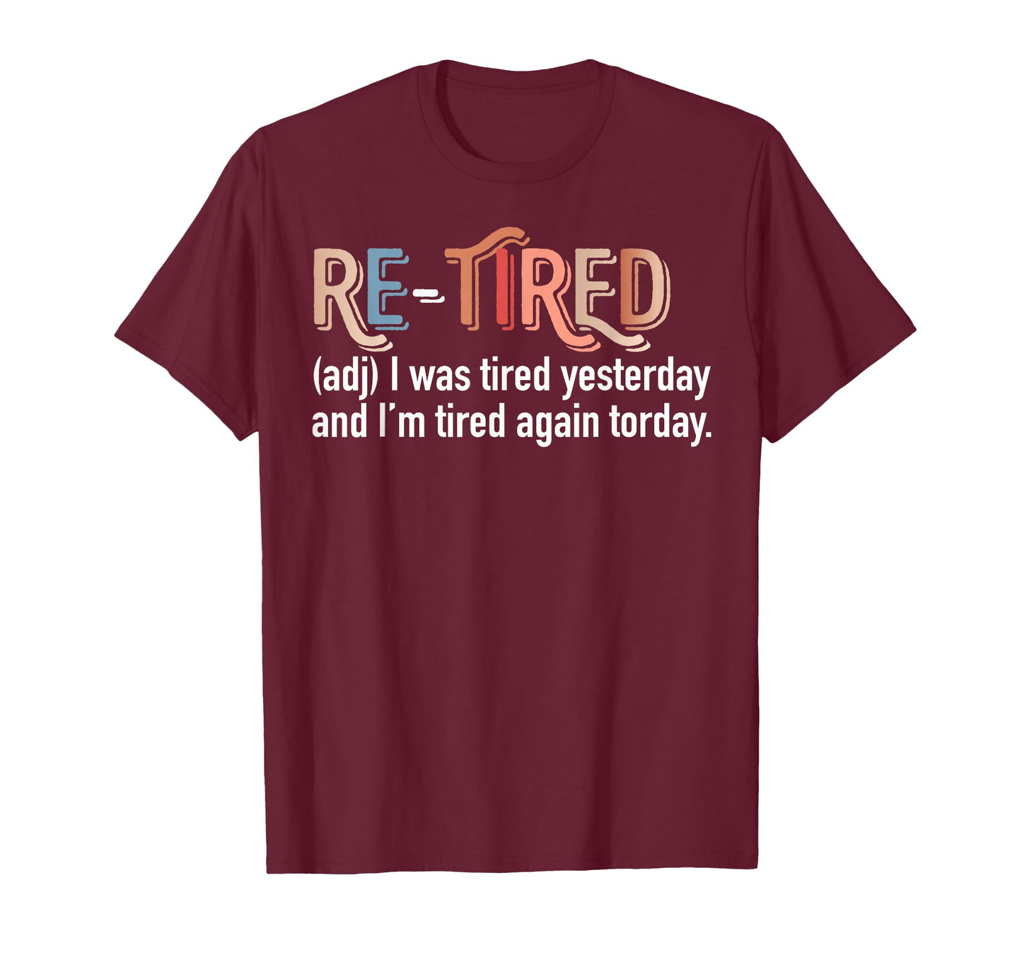 Funny Re-Tired Definition Quote Retirement T-Shirt