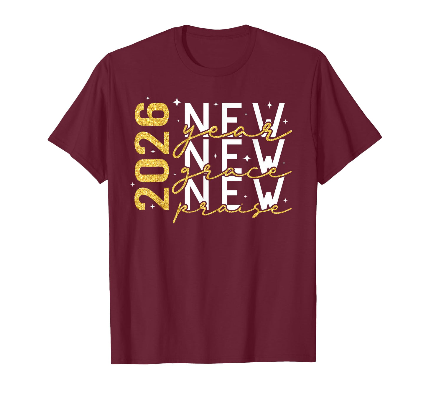 2026 New Year New Grace New Praise New Year's Eve Party T-Shirt
