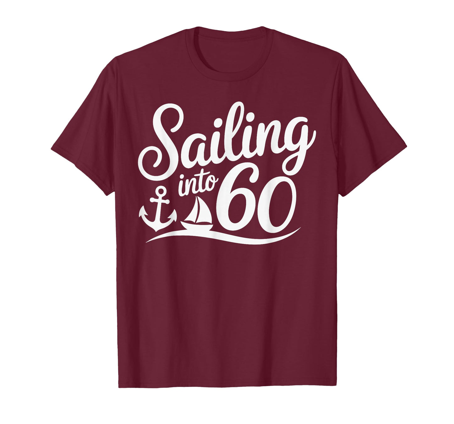 Sailing Into 60 Nautical Birthday Cruise 60th Years hbd T-Shirt