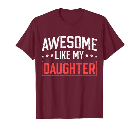 Awesome Like My Daughter Funny Dad Daddy Papa Mom Mama T-Shirt