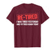 Funny Sarcastic Quote Re-Tired Definition Lazy Teen Retired T-Shirt