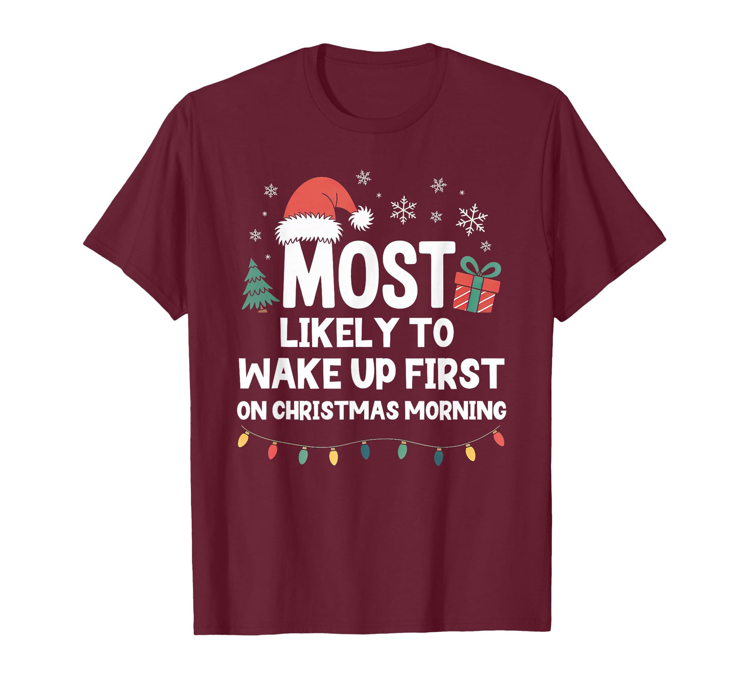 Most Likely to Wake Up First On Christmas Morning Funny Xmas T-Shirt