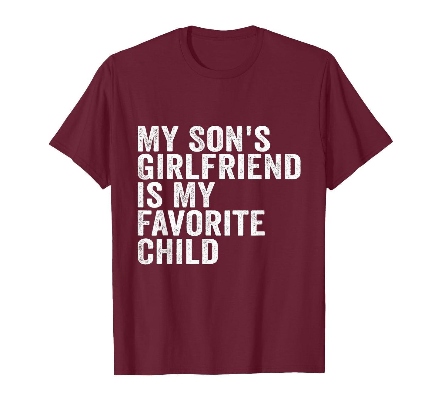 My Son's Girlfriend is My Favorite Child T-Shirt