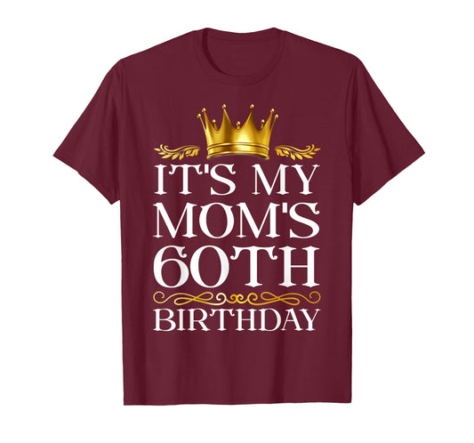 It's My Mom's 60th Birthday Happy Birthday 60 Years Old T-Shirt