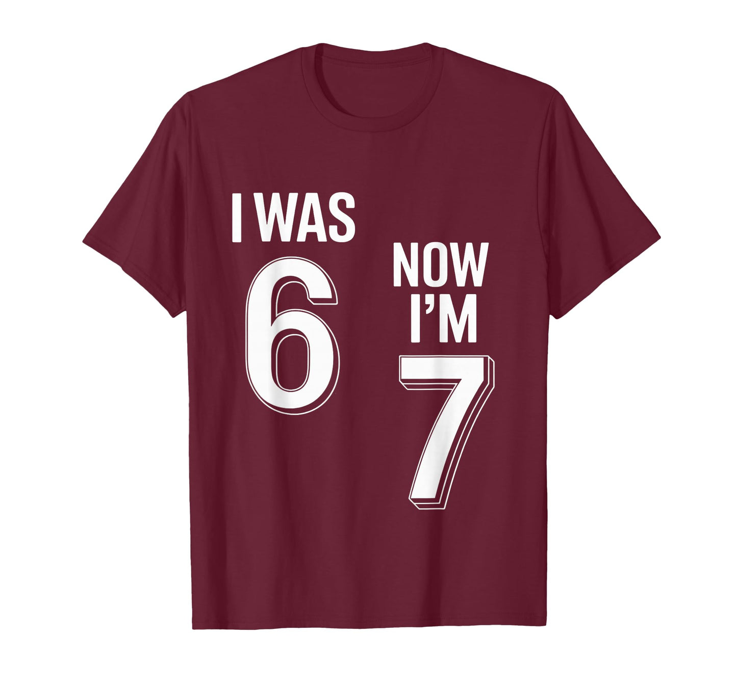 7 Year Old Birthday Shirt - was 6 Now I'm 7 67 Funny T-Shirt