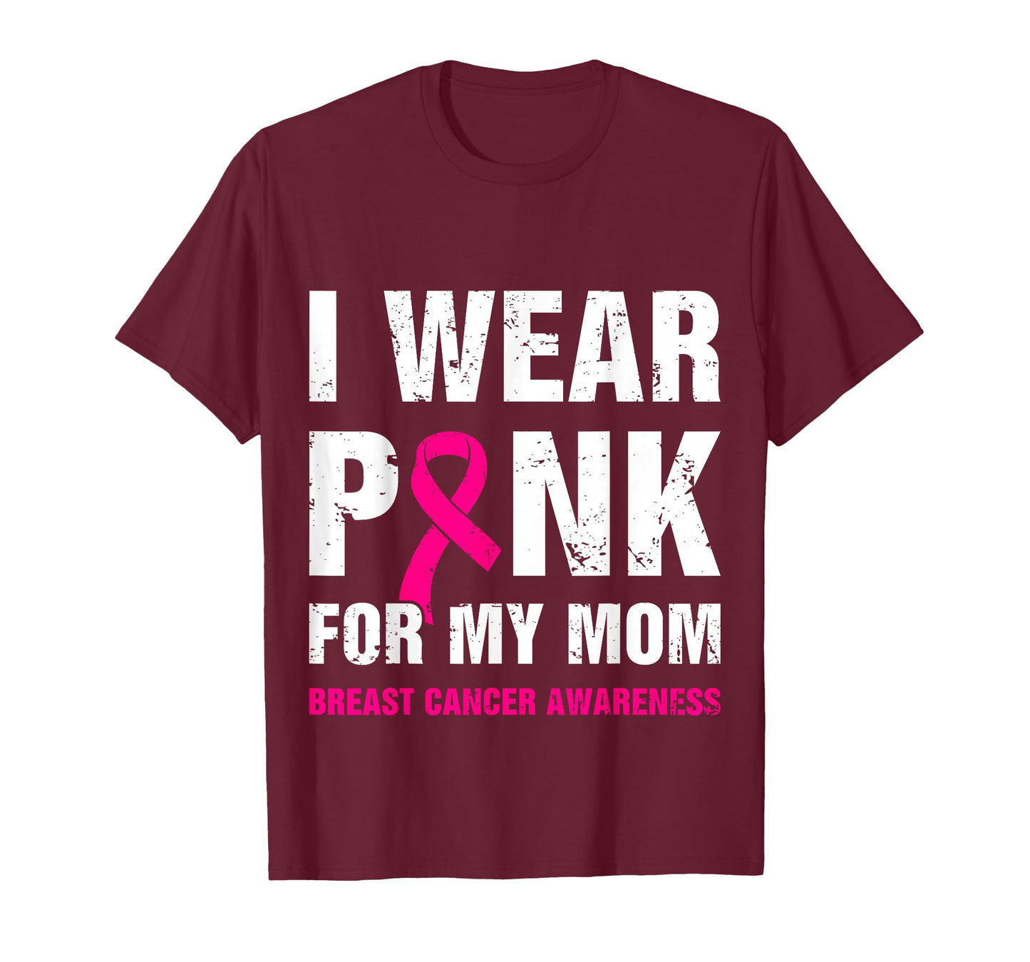 I Wear Pink for My Mom Breast Cancer Awareness T-Shirt