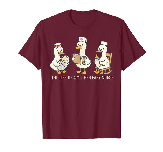 The Life of A Mother Baby Nurse Silly Goose Postpartum MBU T-Shirt