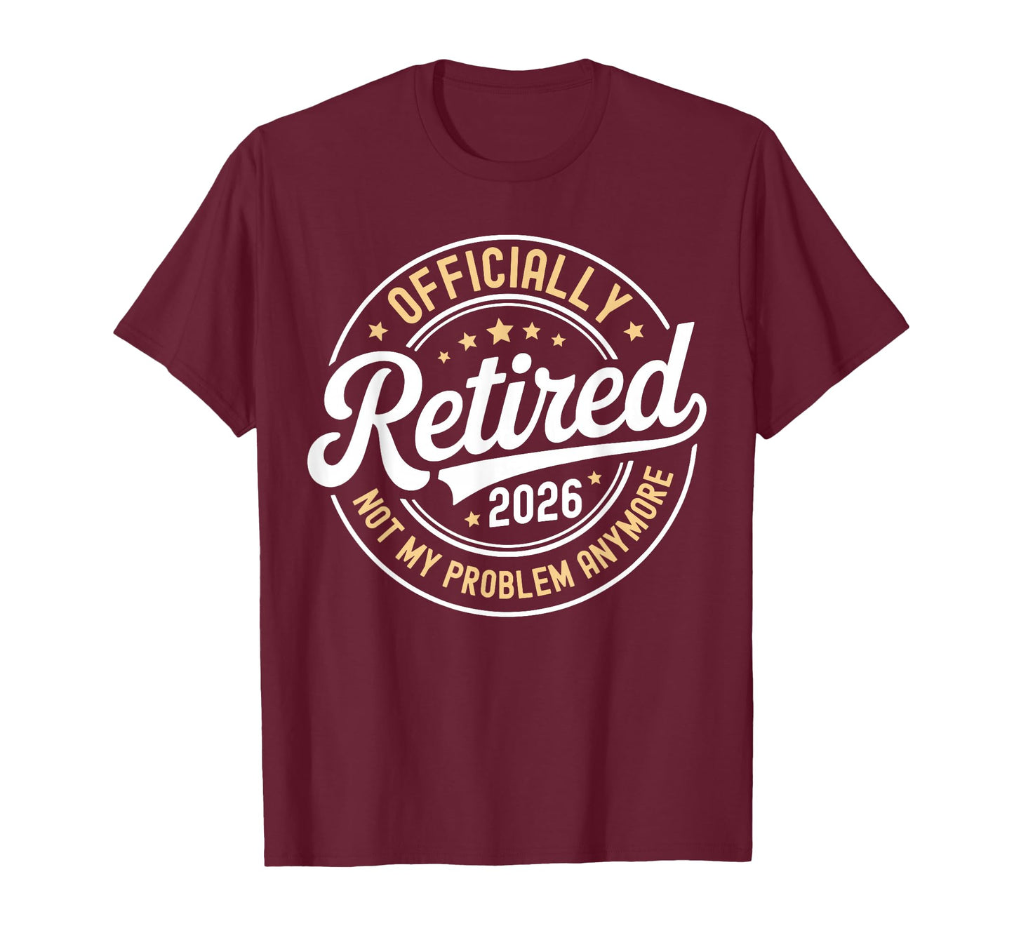 Vintage Retired 2026 Not My Problem Anymore Retirement 2026 T-Shirt