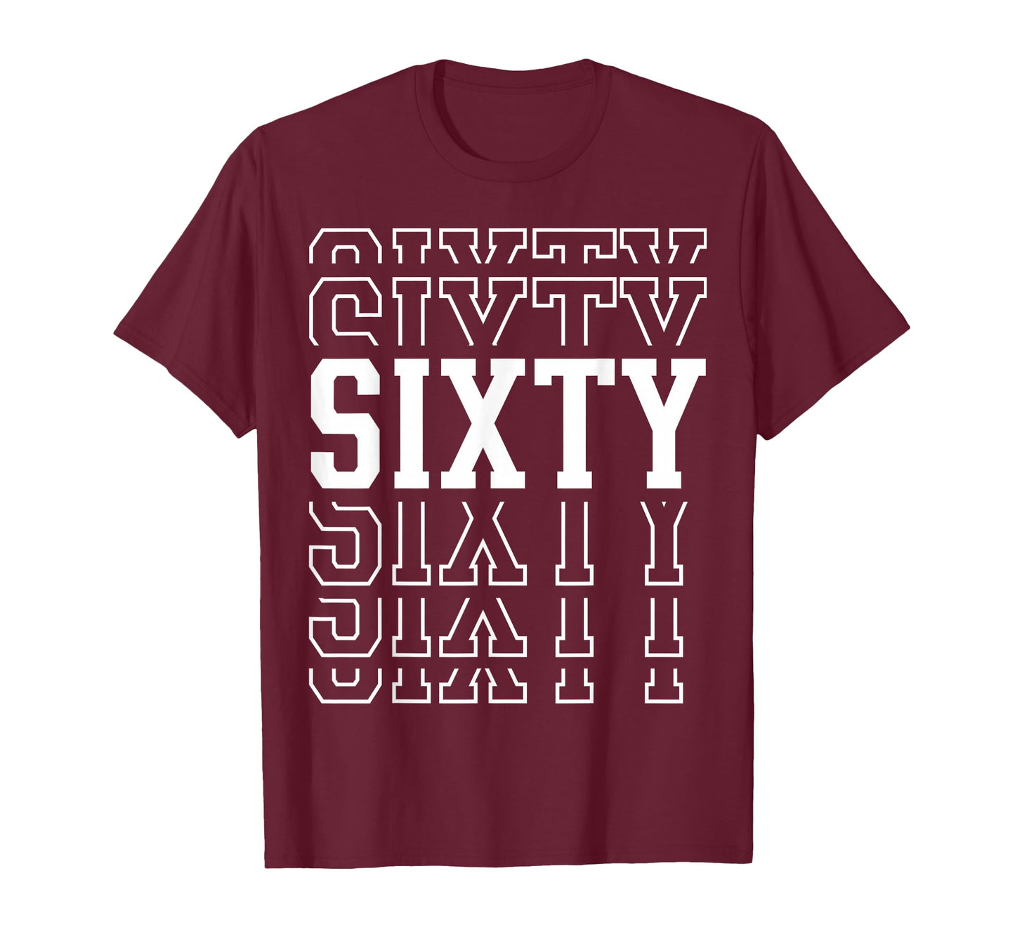 Sixty 60th Birthday Layered Text 60 Year Old T-Shirt