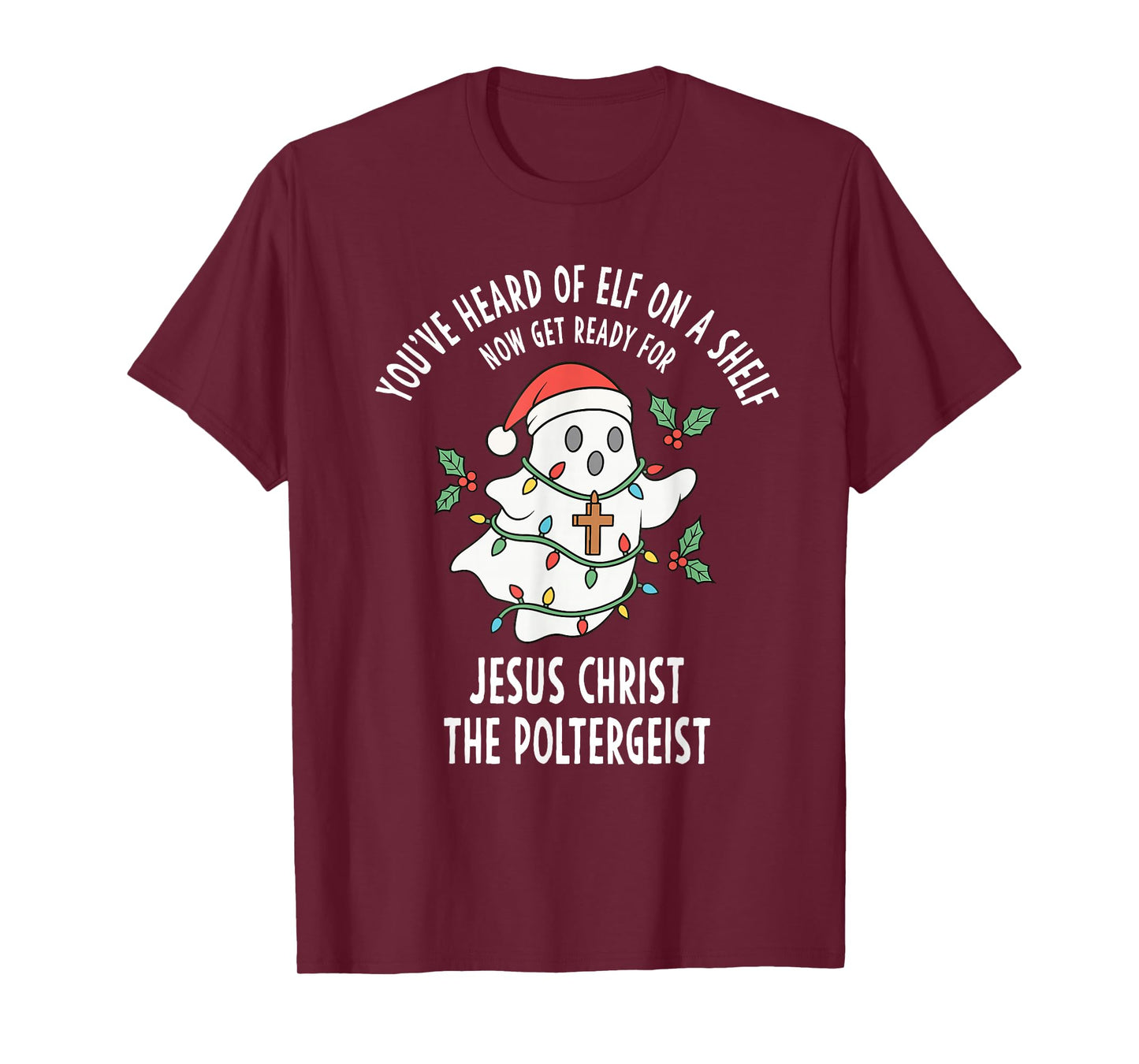 Jesus Christ The Poltergeist Funny Ghost Christmas Meme T-Shirt
