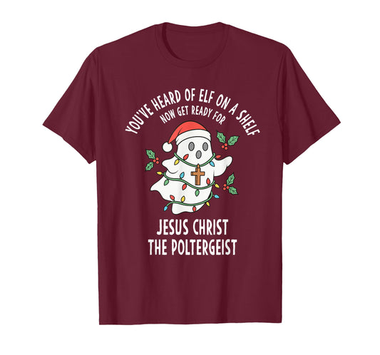 Jesus Christ The Poltergeist Funny Ghost Christmas Meme T-Shirt