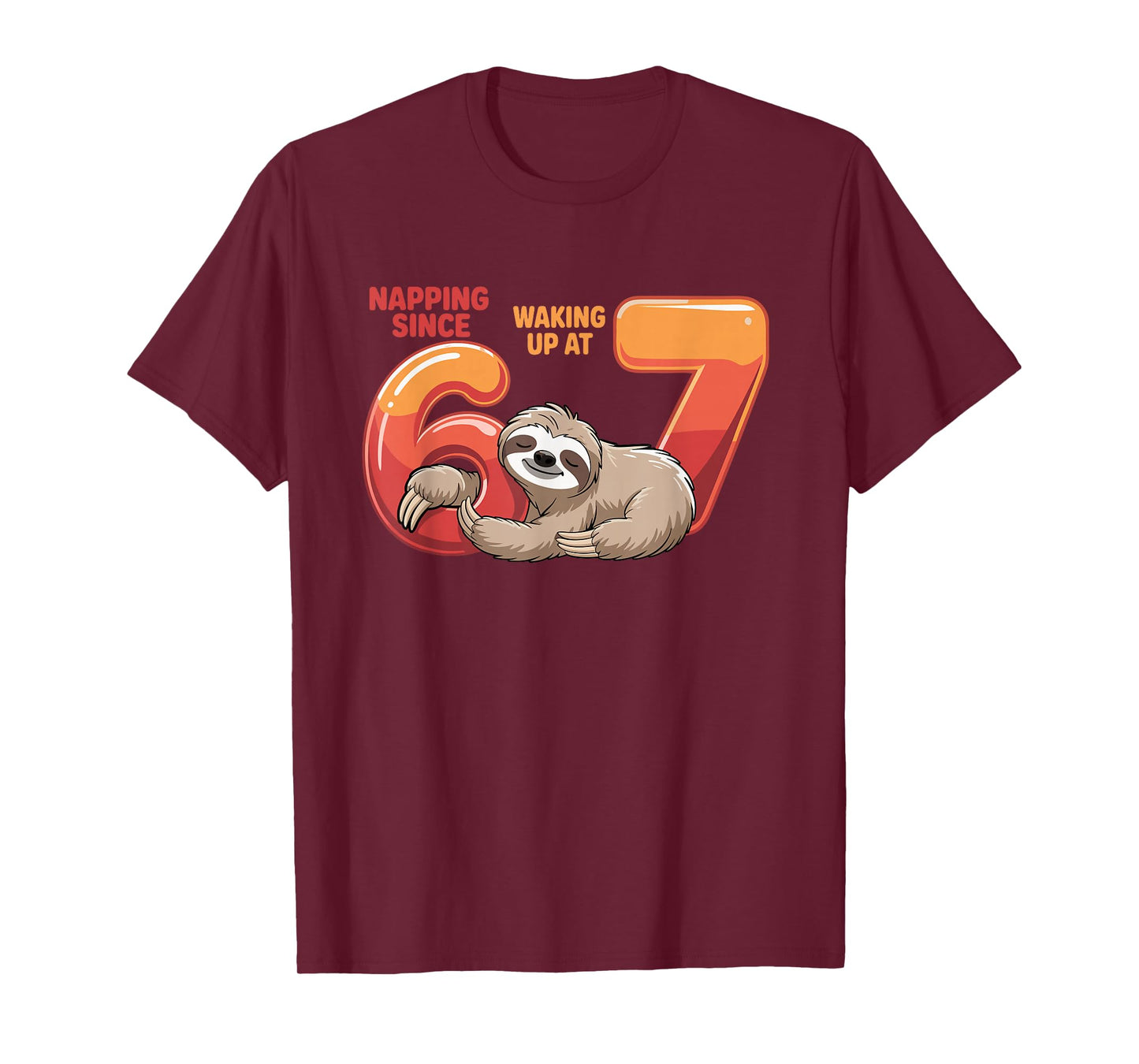 67 Funny Sloth Napping Meme Six Seven Humor Animal Pun T-Shirt