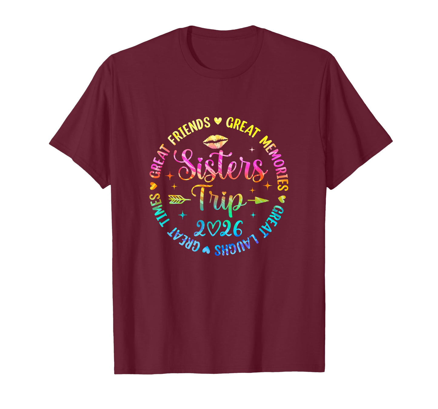 Sisters Trip 2026 Great Friends Laughs Memories Times Summer T-Shirt
