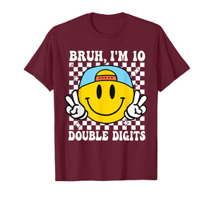 Bruh I'm Double Digits 10 Year Old boy Birthday 10 Birthday T-Shirt