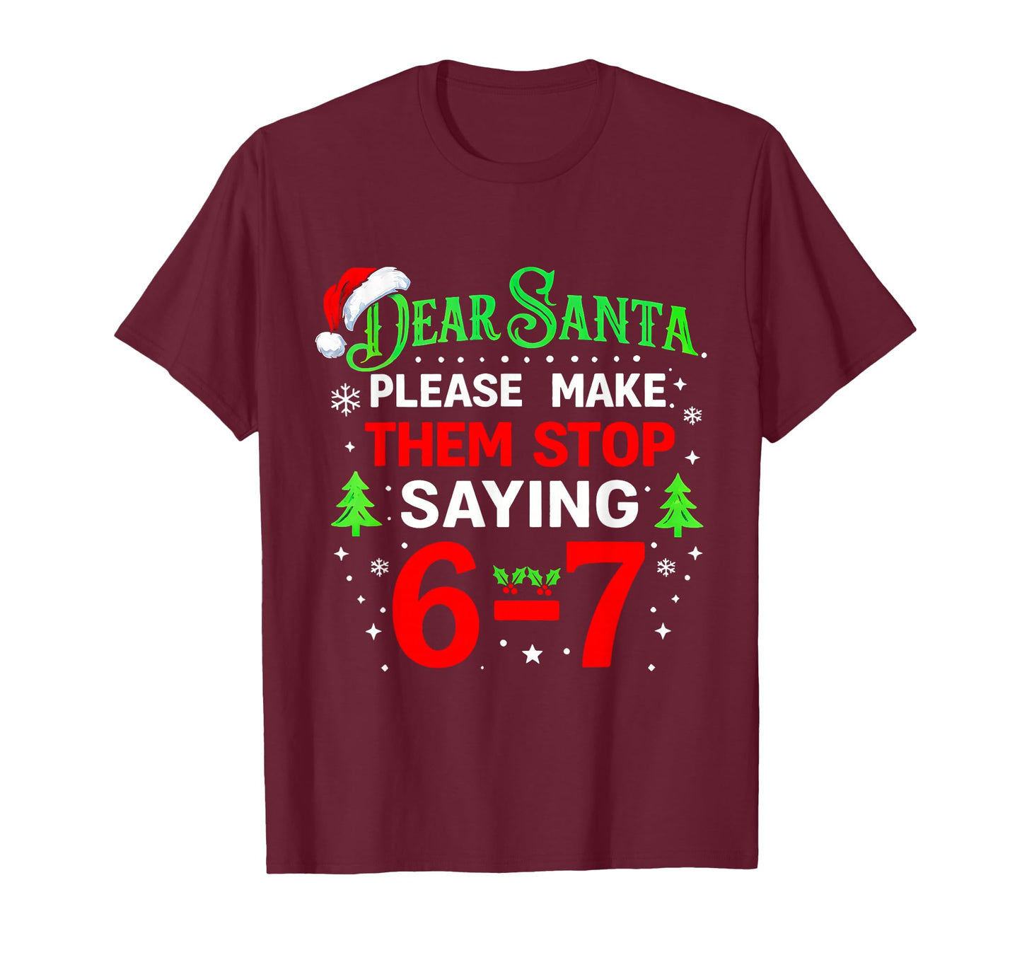 Dear Santa 67 Funny Christmas Students Six Seven 6-7 Teacher T-Shirt