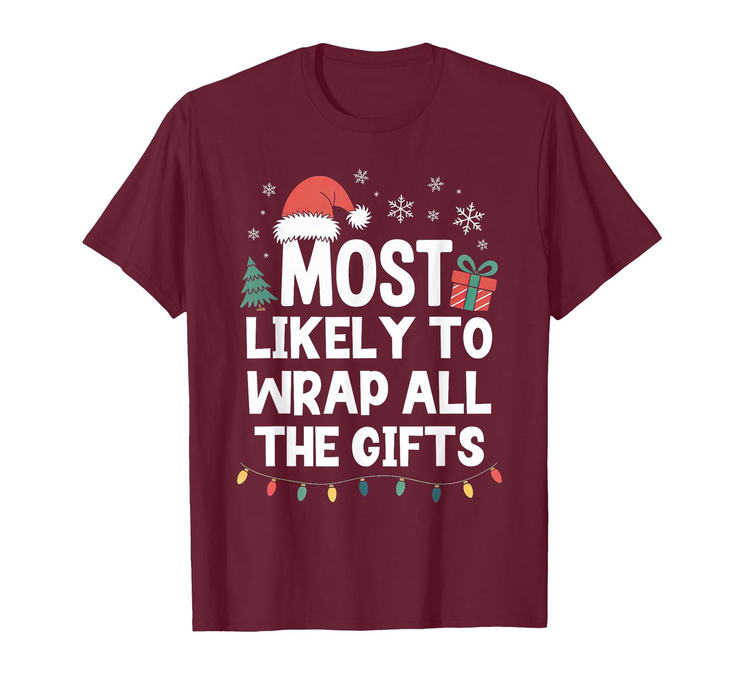 Most Likely to Wrap All The Gifts Christmas Funny Xmas T-Shirt