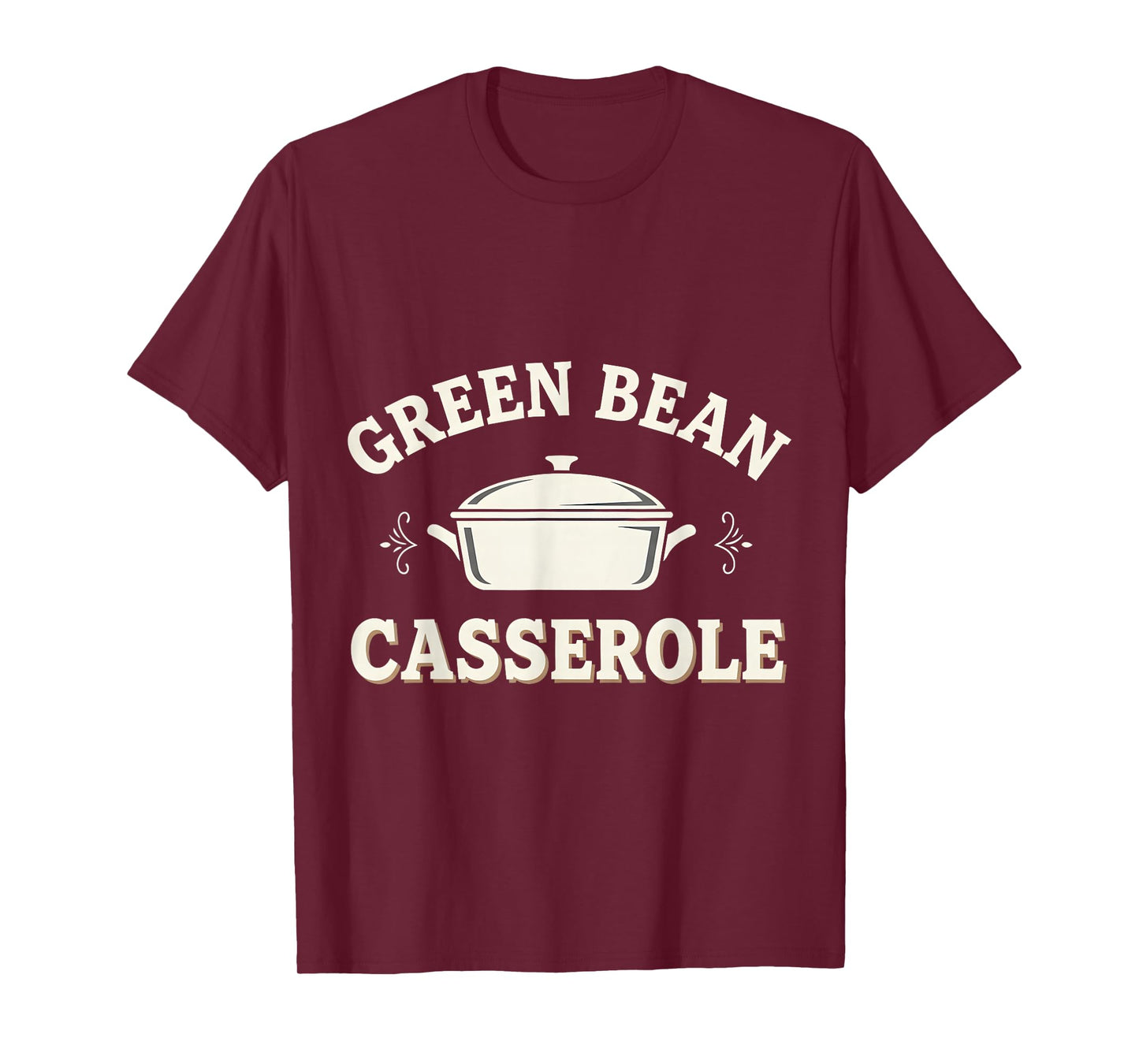 Funny Green Bean Casserole Thanksgiving Dinner T-Shirt