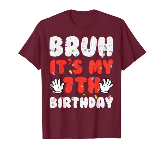 Bruh Its My 7th Birthday Hands 7 Year Bday Boys Girls Kids T-Shirt