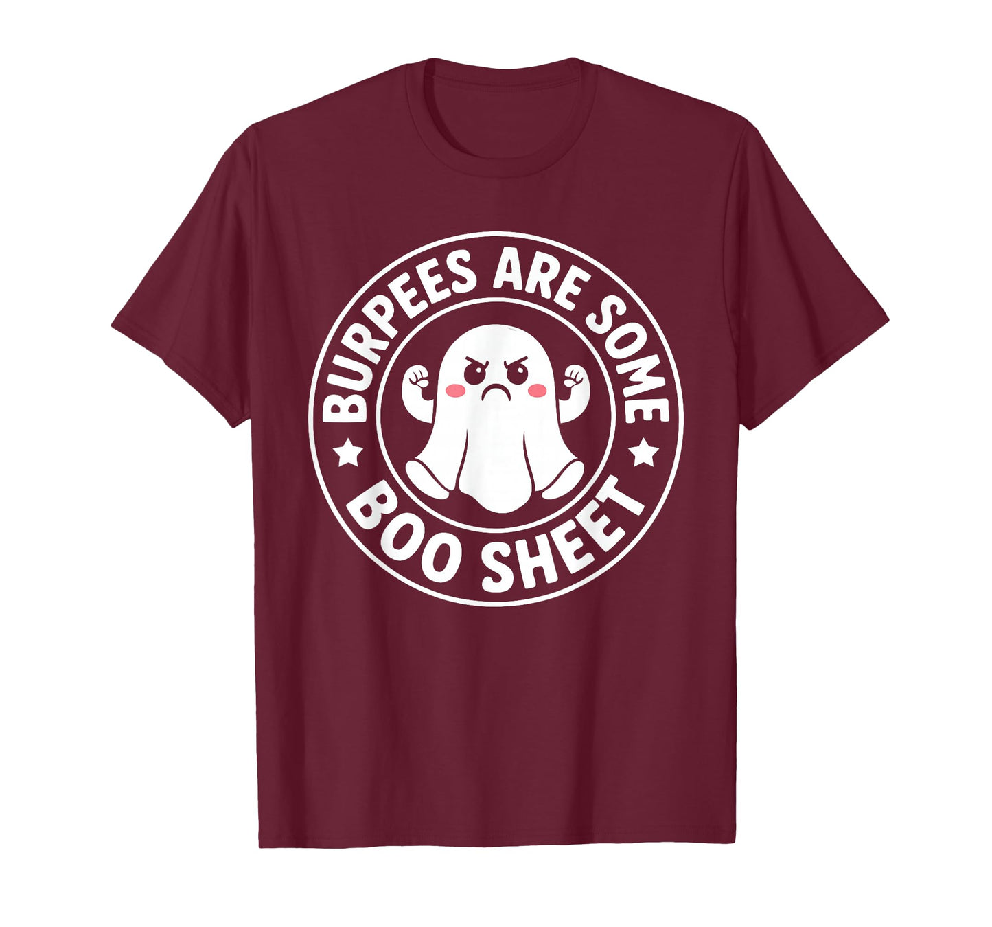 Burpees are Some Boo Sheet Spooky Halloween Ghost Fitness T-Shirt