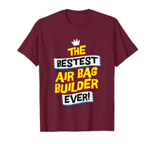 Best Air Bag Builder, Funny Job Occupation T-Shirt