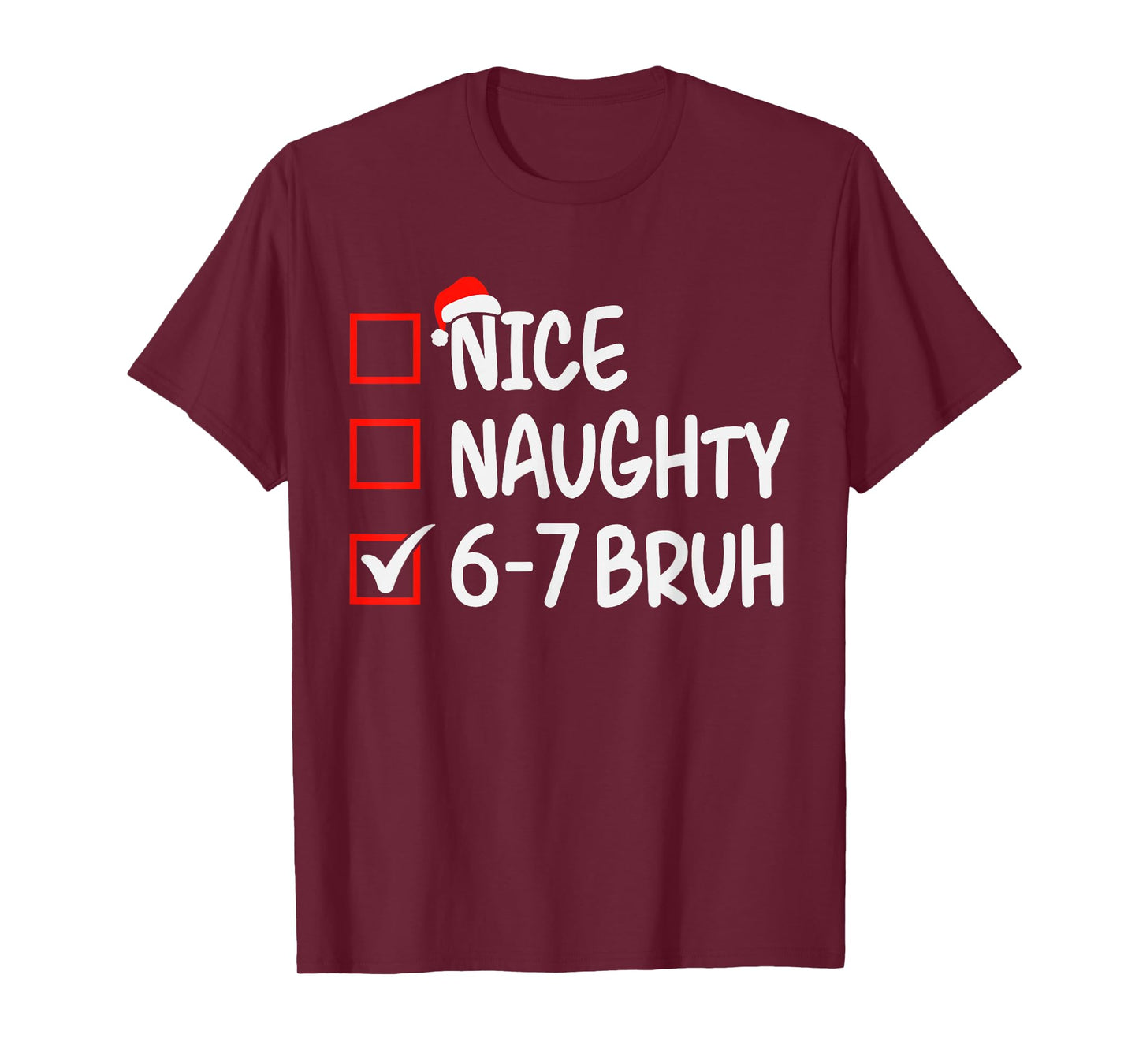 Nice Naughty 6 7 Bruh 67 Christmas Six Seven Xmas Boys T-Shirt
