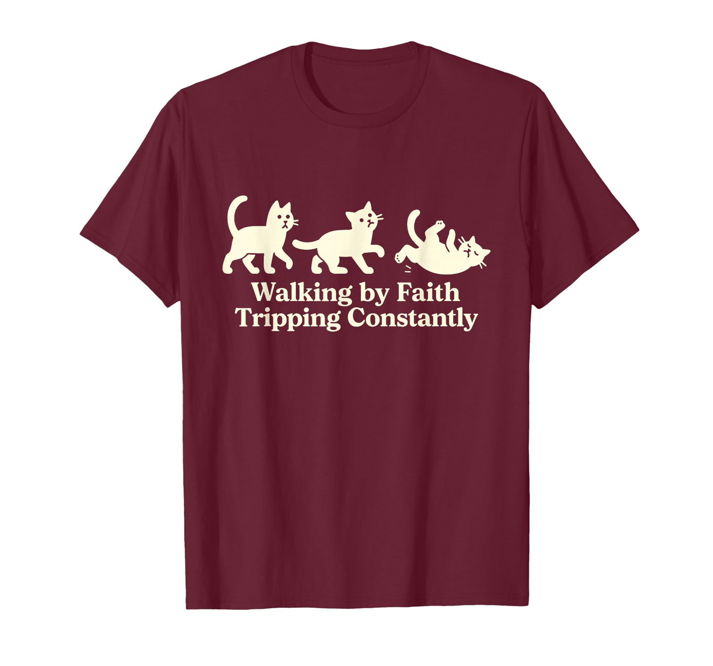 Walking by Faith Tripping Constantly Cat T-Shirt