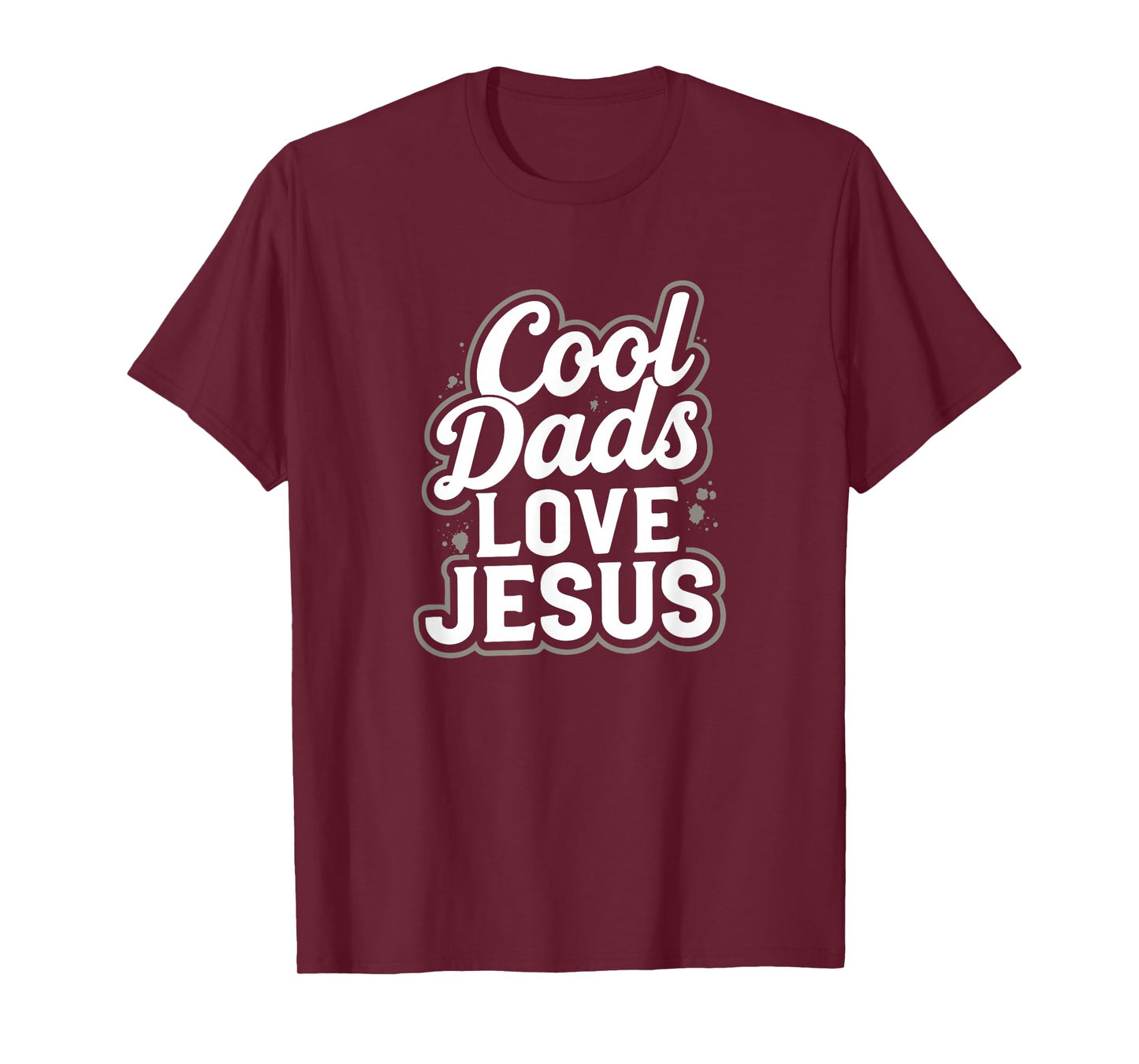 Cool Dads Love Jesus Christian Faith Religious Dad T-Shirt