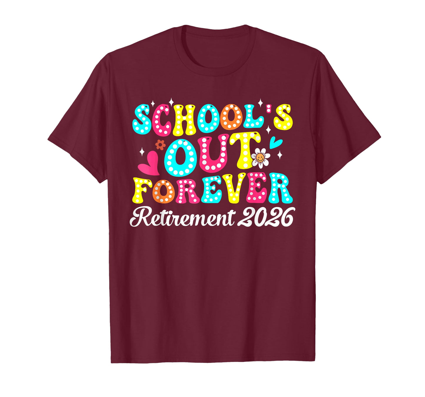 Schools Out Forever Retirement Teacher Retired Last Day 2026 T-Shirt