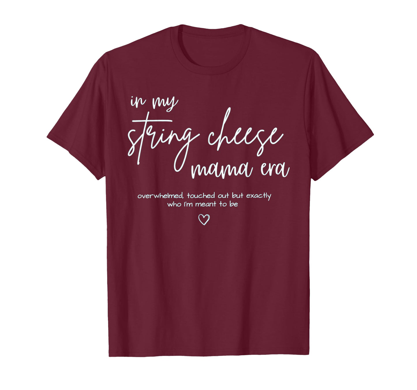 String Cheese Mama Era Funny Overstimulated Mom T-Shirt