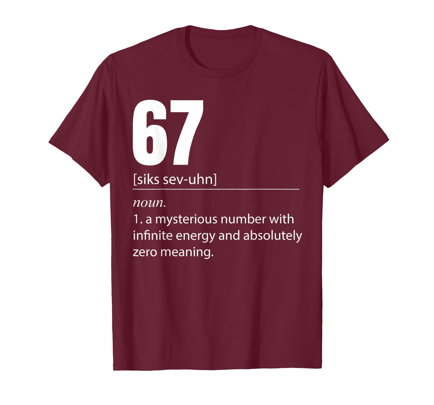 67 Definition The Meaning of 67 Meme Funny Six Seven T-Shirt