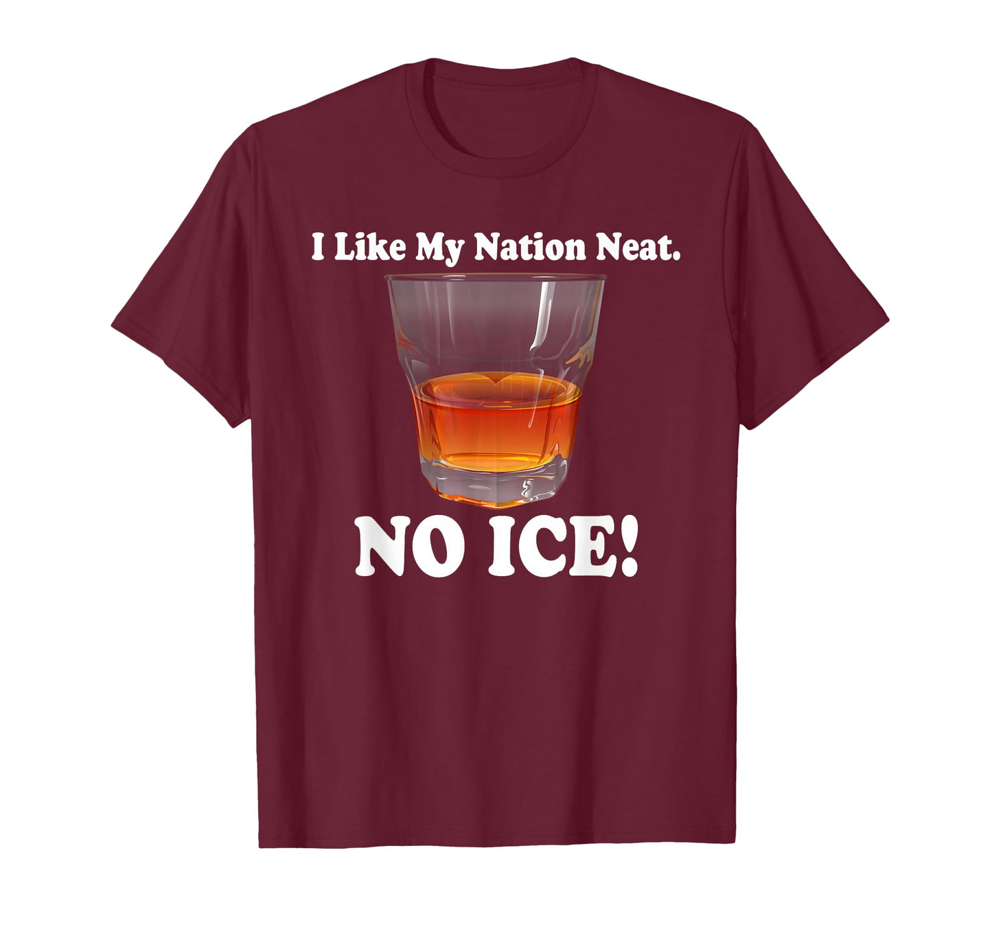 I Like, My Nation Neat. No Ice, Punny T-Shirt