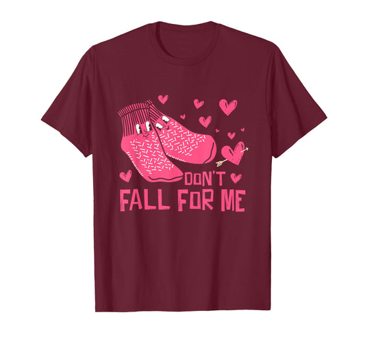 Don't Fall for-Me Non Slip Socks Valentines RN CNA PCT Nurse T-Shirt