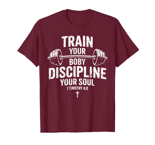 Train Your Body Discipline Your Soul Christian Jesus Gym T-Shirt