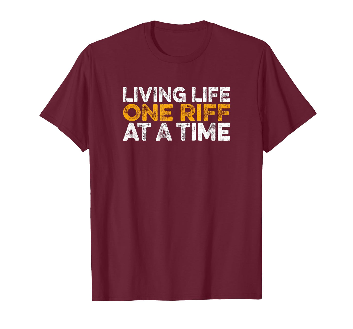 Living Life One Riff at A Time Guitar Music Player Phrase T-Shirt