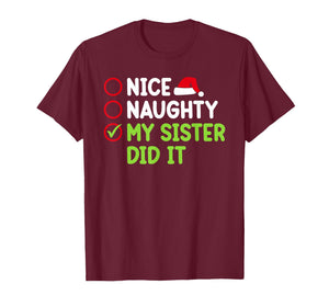Christmas Nice Naughty Sister Did It Xmas Family Boys Girls T-Shirt