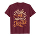 Ask Me About Jesus - Vintage Christian Faith T-Shirt