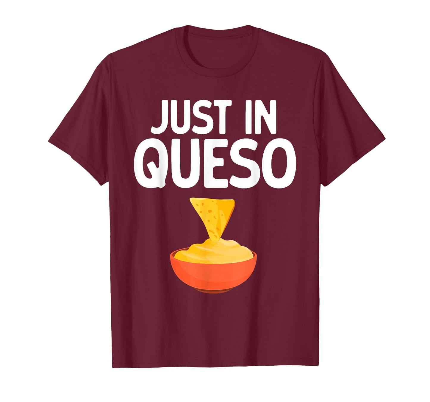 Funny Queso Art for Men Women Dip Cheese Lover Chips & Queso T-Shirt