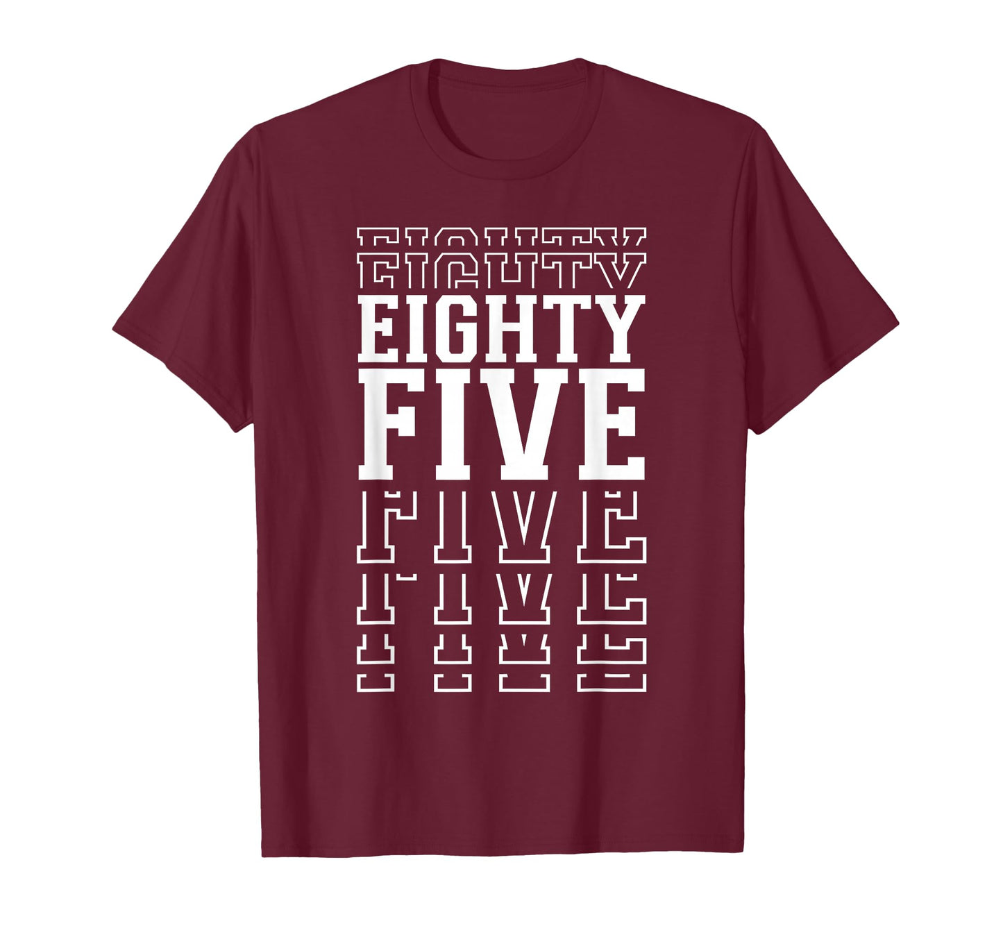 Eighty Five 85th Birthday Layered Text 85 Year Old T-Shirt