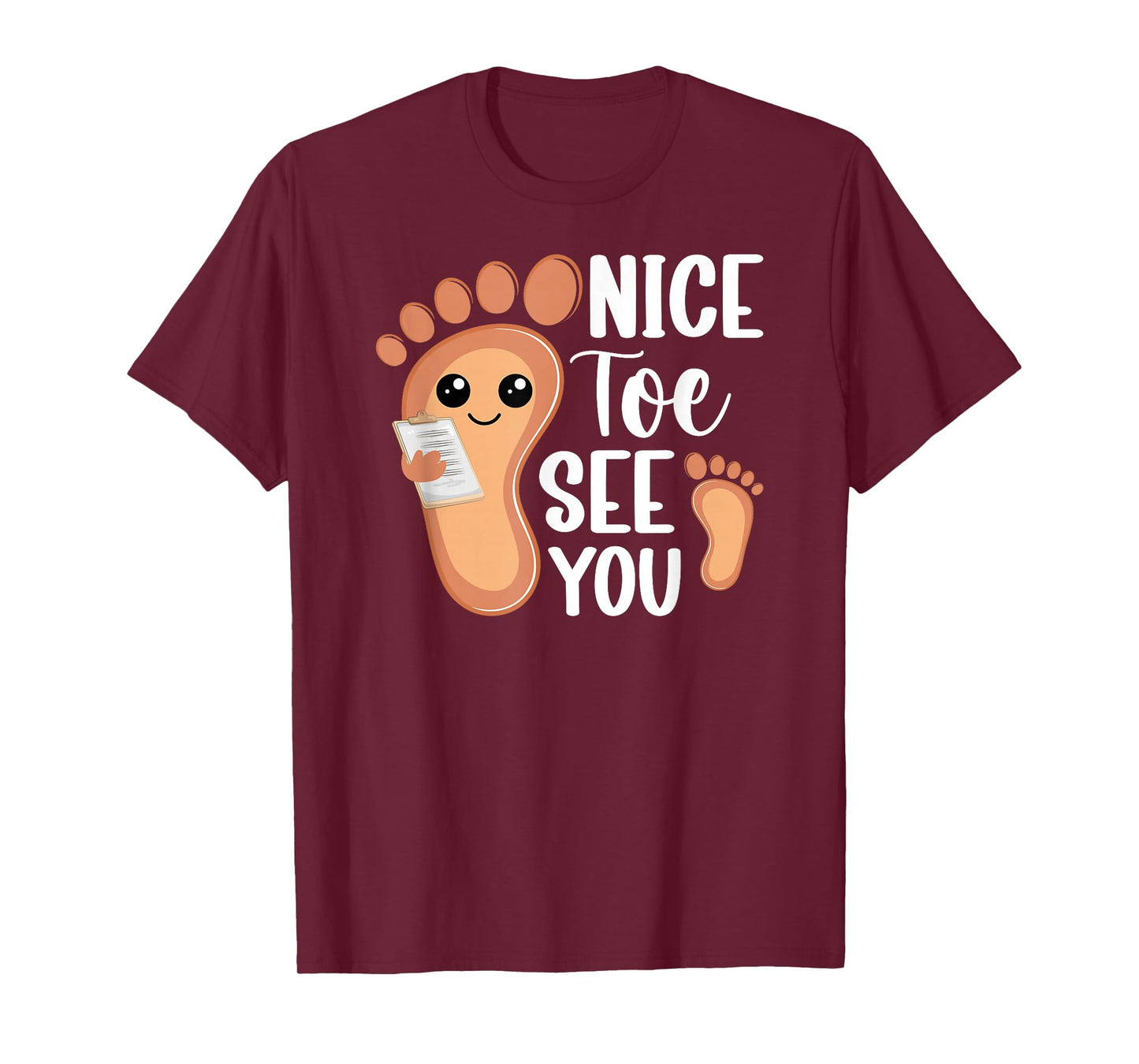 Nice Toe See You Podiatrist Podiatry Foot Doctor T-Shirt