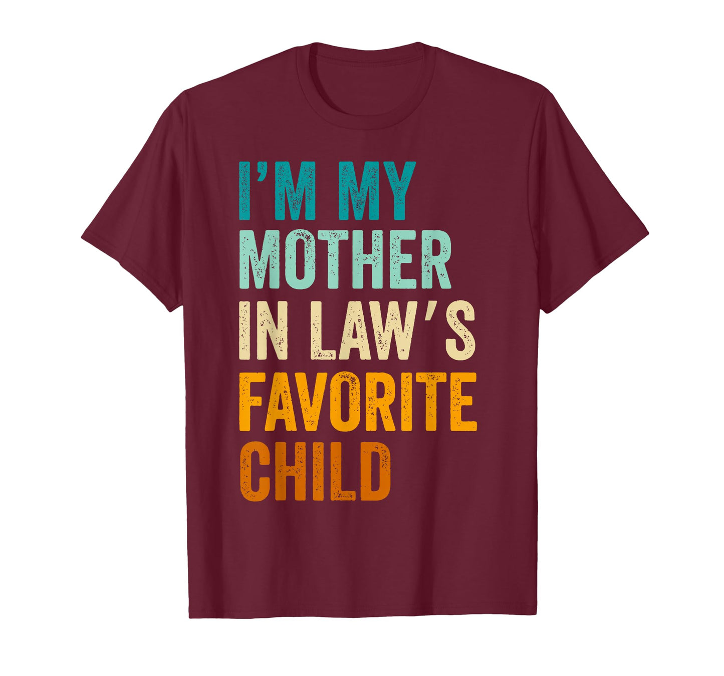 I'm My Mother in Law's Favorite Child Funny Parent Vintage T-Shirt