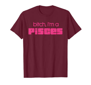 Bitch I'm A Pisces Funny Pink Saying Quote Women T-Shirt