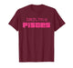 Bitch I'm A Pisces Funny Pink Saying Quote Women T-Shirt