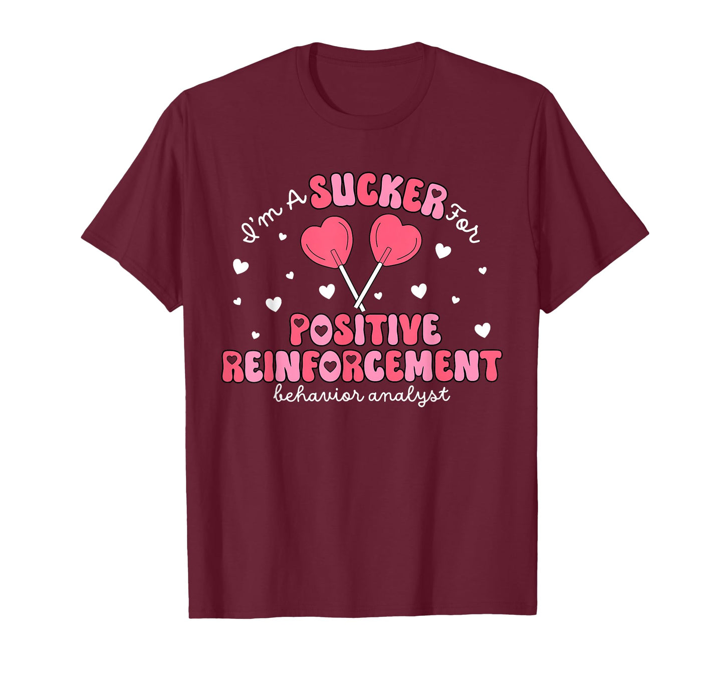 I'm A Sucker for Reinforced Behavior Analyst RBT Valentines T-Shirt