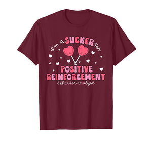 I'm A Sucker for Reinforced Behavior Analyst RBT Valentines T-Shirt